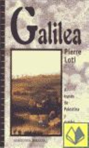 Galilea, De Loti, Pierre., Vol. 1. Editorial S/d, Tapa Tapa Blanda En Español