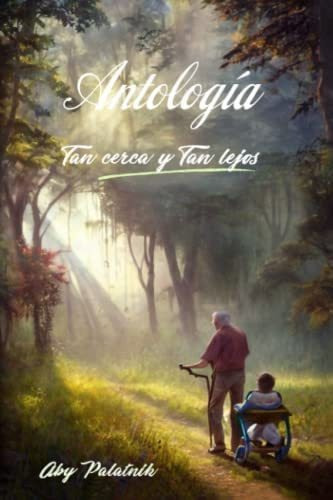 Libro: Antología: Tan Cerca Y Tan Lejos (spanish Edition)
