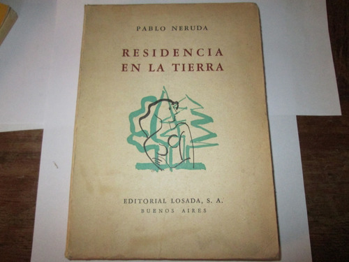 Pablo Neruda Residencia En La Tierra Losada 1957