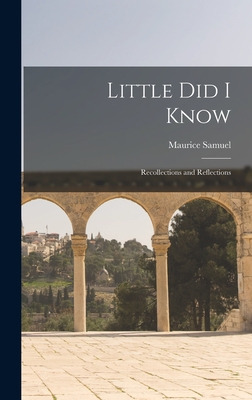 Libro Little Did I Know: Recollections And Reflections - ...