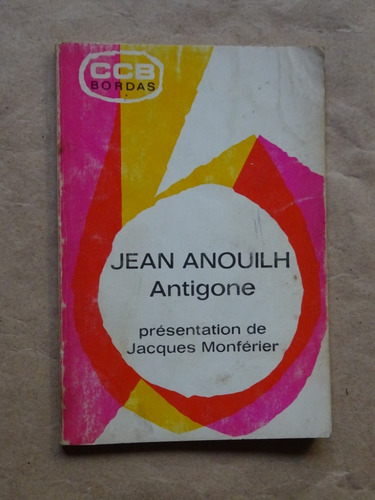 Jean Anouilh.antigone.extraits.j.monférier.fotos.bordas/