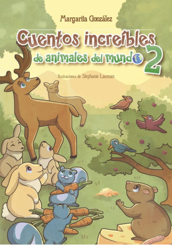 Libro: Cuentos Increibles Animales Del Mundo Vol 2 (spanis