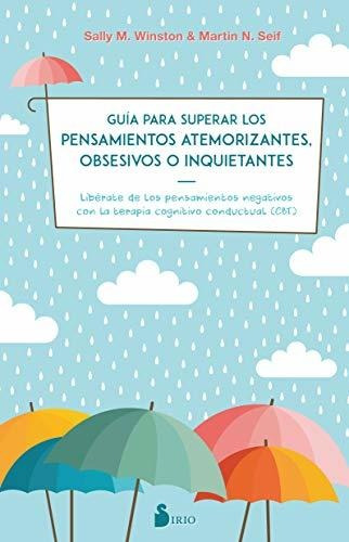 Libro : Guia Para Superar Los Pensamientos Atemorizantes,..