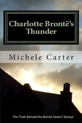 Libro Charlotte Brontã«'s Thunder: The Truth Behind The B...