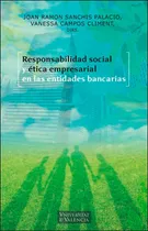 Comprar Responsabilidad Social Y Ética Empresarial En Las Entidades Bancarias, De Es Varios Y Otros. Editorial Publicacions De La Universitat De València, Tapa Blanda, Edición 1 En Español, 2017