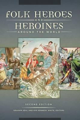 Folk Heroes And Heroines Around The World, 2nd Edition - ...