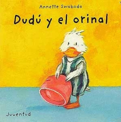 Dudu Y El Orinal - Annette Swoboda