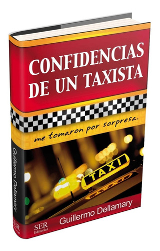 Libro Confidencias De Un Taxista - Guillermo Dellamary