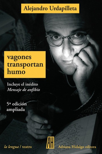 Vagones Transportan Humo - Alejandro Urdapilleta - A Hidalgo