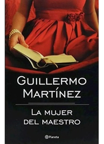 La Mujer Del Maestro- Martinez Guillermo - Libro Planeta