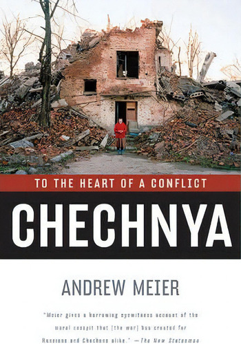 Chechnya : To The Heart Of A Conflict, De Andrew Meier. Editorial Ww Norton & Co, Tapa Blanda En Inglés