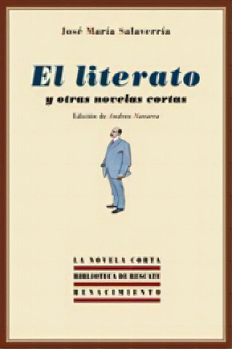 El Literato Y Otras Novelas Cortas, De Salaverría, José María. La Novela Corta, Vol. 1. Editorial Editorial Renacimiento, Tapa Blanda En Español