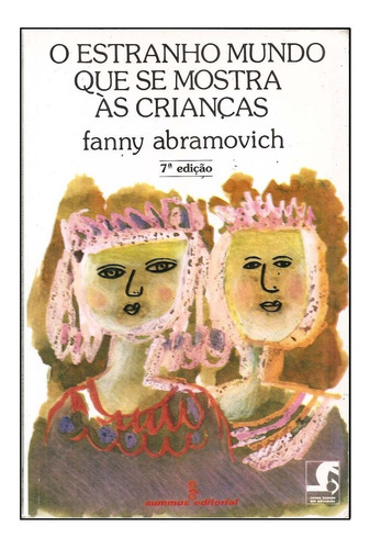 O Estranho Mundo Que Se Mostra Às Crianças - Fanny Abramovic