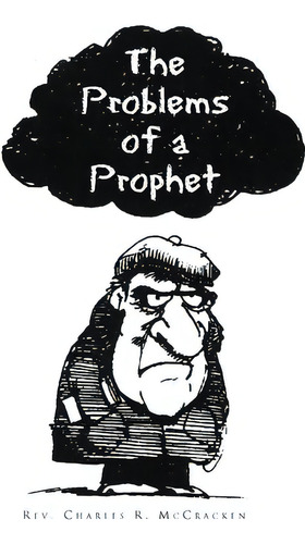 The Problems Of A Prophet, De Rev Charles R Mccracken. Editorial Xlibris Corporation, Tapa Blanda En Inglés