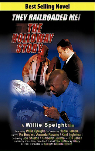 The Holloway Story: A Willie Speight Film, De Speight, Willie. Editorial Authorhouse, Tapa Blanda En Inglés