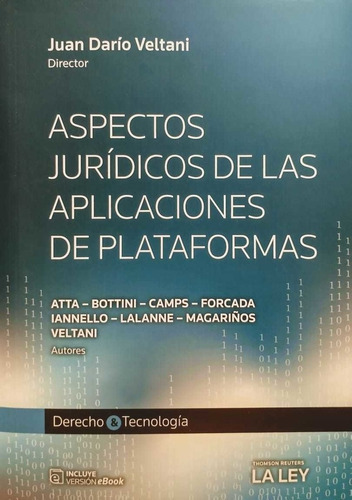 Aspectos Jurídicos De Las Aplicaciones De Plataformas, De Juan Darío Veltani., Vol. 1. Editorial La Ley, Tapa Blanda, Edición 1 En Español