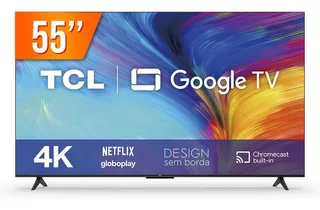 Smart Tv Led 55 Google Tv Uhd 4k Tcl P635 3 Hdmi 1 Usb Wifi