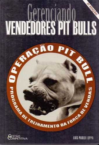 Libro Gerenciando Vendedores Pit Bulls De Luppa Luis Paulo