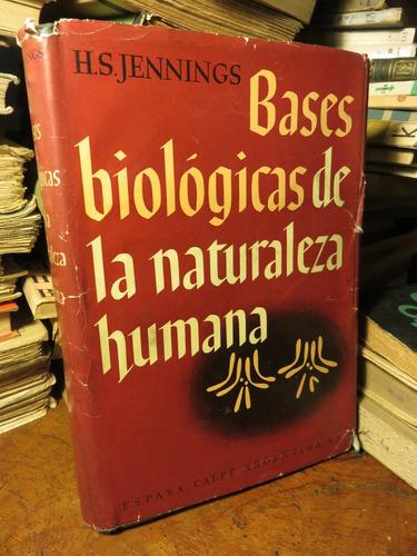 Bases Biológicas De La Naturaleza Humana. - Jennings