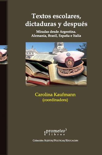 Textos Escolares, Dictaduras Y Despues - Kaufmann, Carolina