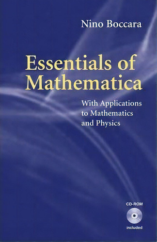 Essentials Of Mathematica: With Applications To Mathematics And Physics, De Nino Boccara., Vol. 1. Editorial Springer Verlag New York Inc, Tapa Dura En Inglés