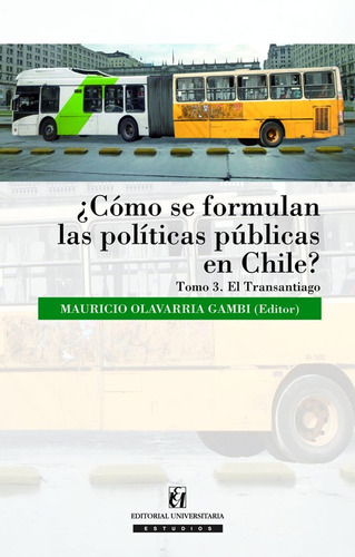 Como Se Formulan Las Politicas Publicas T3 El Transantiago