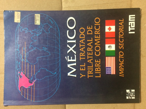 México Y El Tratado Trilateral De Libre Comercio Tlc 