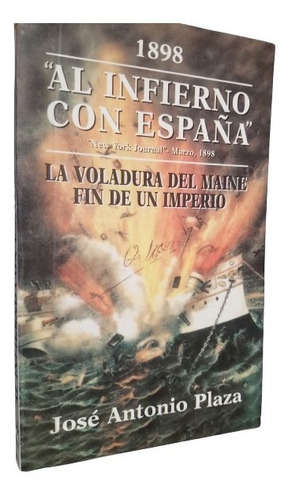 Al Infierno Con España Voladura Del Maine Fin Del Imperio