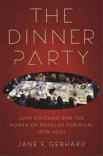 The Dinner Party, De Jane F. Gerhard. Editorial University Georgia Press, Tapa Blanda En Inglés