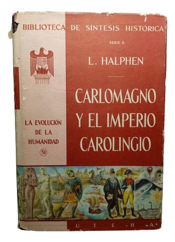 Carlomagno Y El Imperio Carolingio - Uteha - 1955