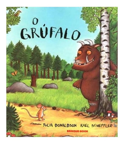 GRUFALO, O, de Scheffler, Axel. Editora BRINQUE-BOOK (CIA DAS LETRAS), capa mole, edição 1 em português