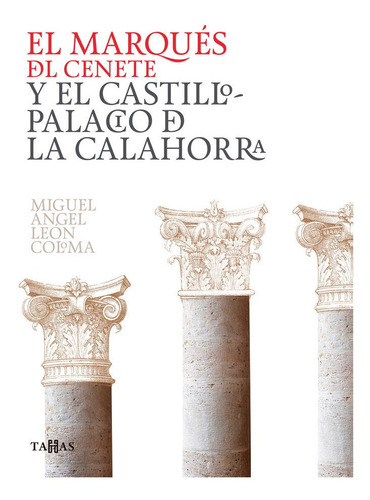 El Marquãâ©s Del Cenete Y El Castillo Palacio De La Calahorra, De León Coloma, Miguel Ángel. Editorial Universidad De Granada, Tapa Blanda En Español