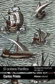 El Oceano Pacífico. Navegantes Espanoles Del Siglo Xvi