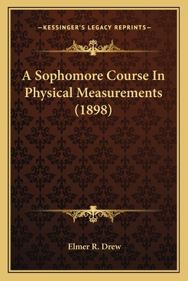 Libro A Sophomore Course In Physical Measurements (1898) ...