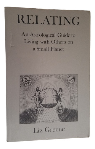 Relating Astrological Guide To Living With Others Liz Greene