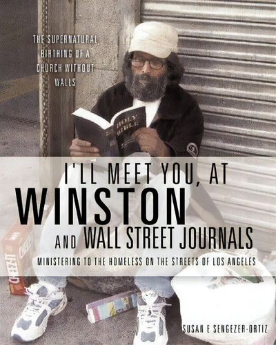 I'll Meet You, At Winston And Wall Street Journals, De Susan E Sengezer-ortiz. Editorial Xulon Press, Tapa Blanda En Inglés