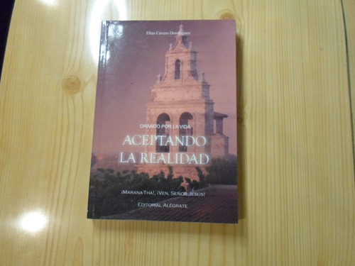 Aceptando La Realidad - Elías Cavero Dominguez