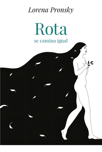 Rota Se Camina Igual, De Lorena Pronsky.