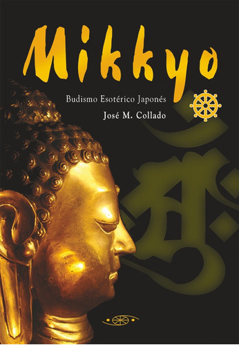 Mikkyo, De José M. Collado. Editorial Shinden, Tapa Blanda, Edición 1 En Español, 2007
