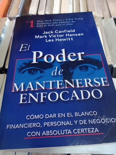 El Poder De Mantenerse Enfocado - Jack Canfield 