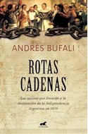 Libro Rotas Cadenas Los Sucesos Que Llevaron A La Declaracio