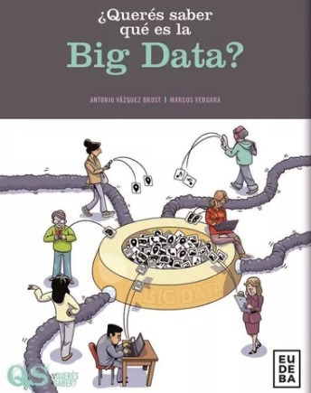 Quieres Saber Que Es La Big Data ? - Vazquez Brust