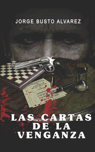 Las Cartas De La Venganza (spanish Edition), De Busto Álvarez, Jorge. Editorial Independently Published, Tapa Blanda En Español