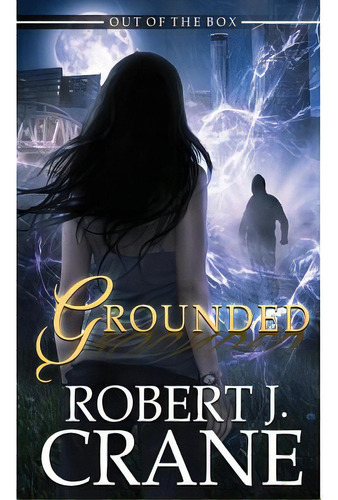 Grounded, De Crane, Robert J.. Editorial Createspace, Tapa Blanda En Inglés