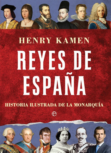 Reyes De España: Historia Ilustrada De La Monarquía - Henry 