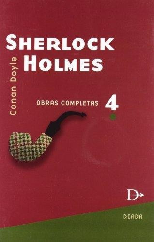 Sherlock Holmes Obras Completas 4 - Conan Doyle - Volumen 4