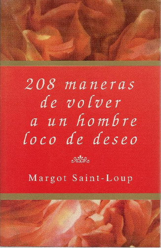 Libro 208 Maneras De Volver A Un Hombre Loco De Deseo De Mar