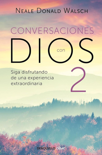 Conversaciones Con Dios Ii: Siga Disfrutando De Una Experien
