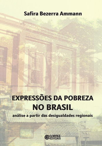 Libro Expressões Da Pobreza No Brasil - Safira Bezerra Amma
