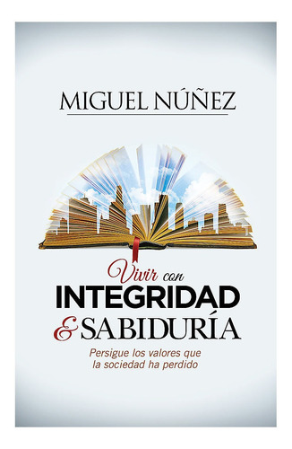 Vivir Con Integridad Y Sabiduría, Persigue Los Valores